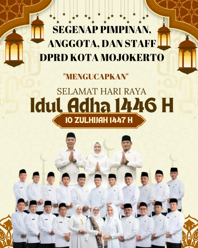 Pimpinan, Anggota dan Staff DPRD Kota Mojokerto Mengucapkan “Selamat Hari Raya Idul Adha 1447 H”